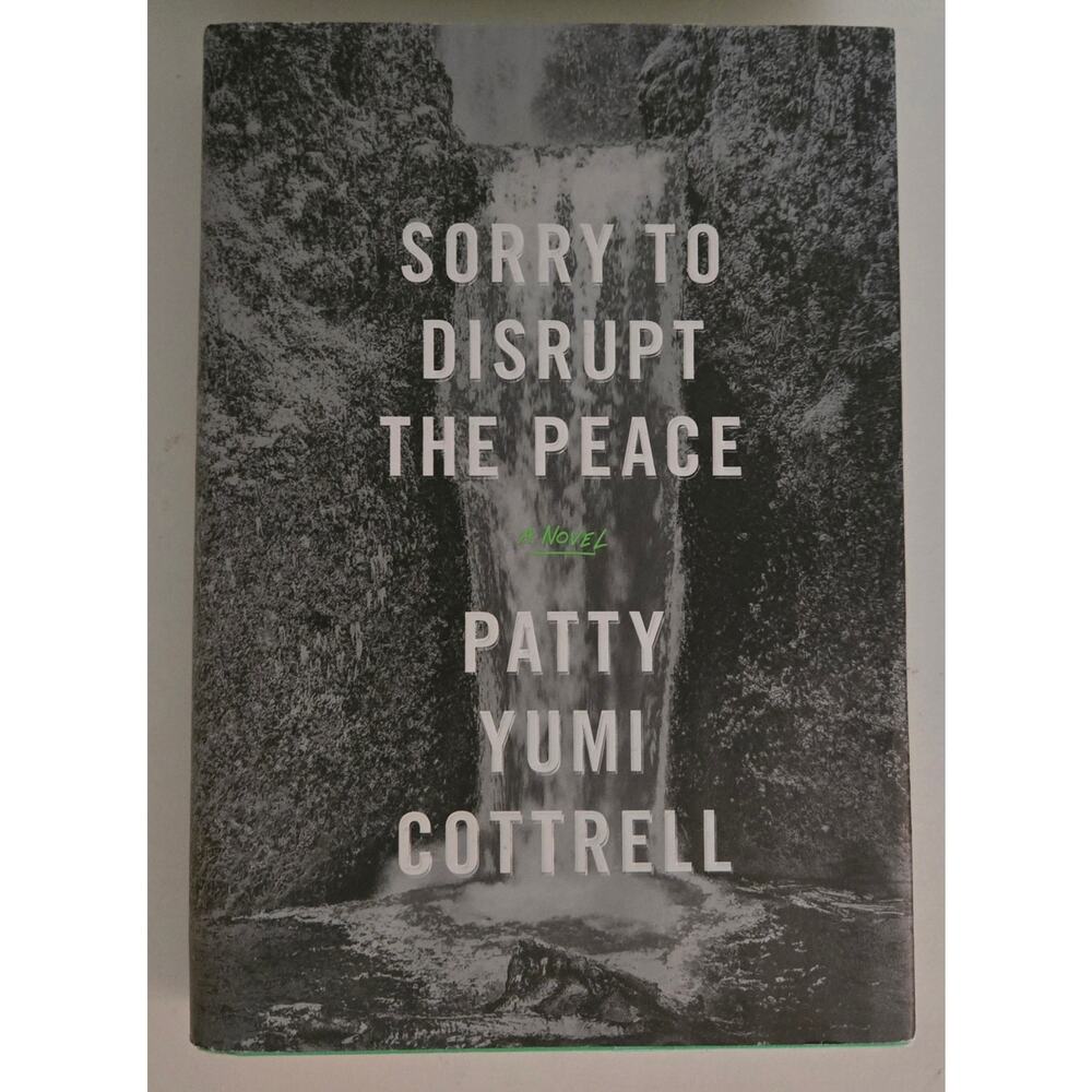 Sorry to Disrupt the Peace by Patty Yumi Cottrell Hardcover Fiction Mystery